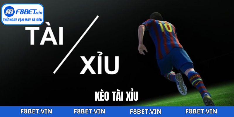 Kèo Tài Xỉu – Phương Pháp Cá Cược Thông Minh Từ F8bet