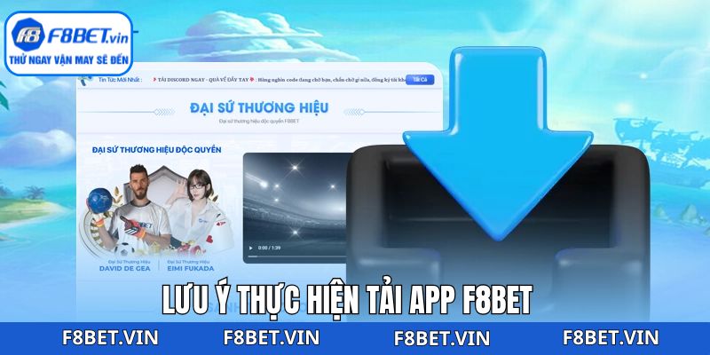 Lưu ý quan trọng khi thực hiện cài đặt ứng dụng F8bet