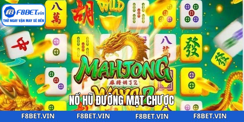 Nổ Hũ Đường Mạt Chược - Thể Loại Đổi Thưởng Đặc Biệt F8bet
