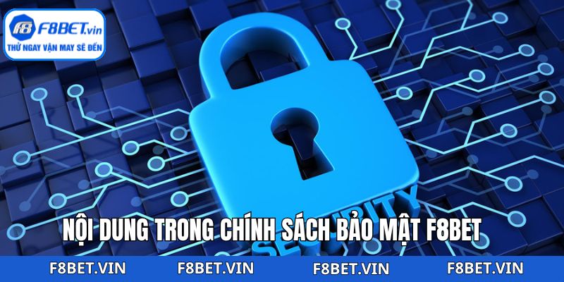 Nội dung cơ bản của chính sách bảo mật F8bet 