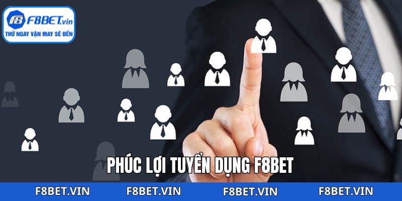 Phúc lợi khi trở thành nhân viên hệ thống F8bet 