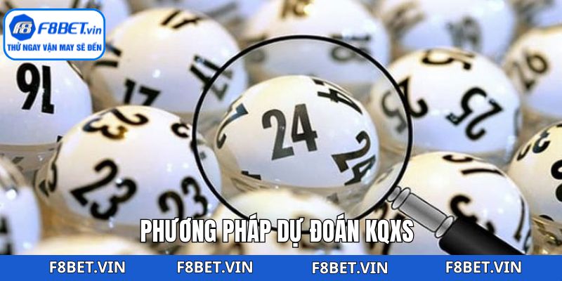 Phương Pháp Dự Đoán KQXS F8bet– Cơ Hội Làm Giàu Nhanh Chóng
