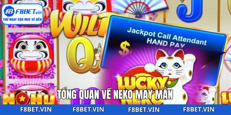 Sơ lược về slot game Neko may mắn