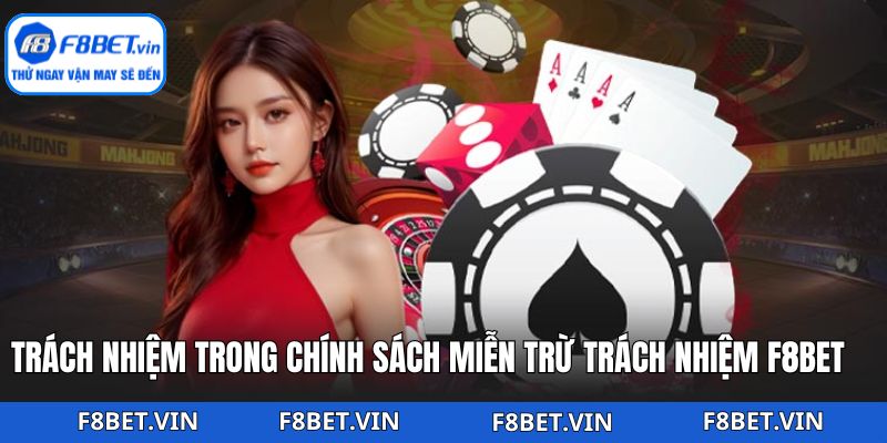 Miễn trừ trách nhiệm F8bet và nghĩa vụ của người chơi