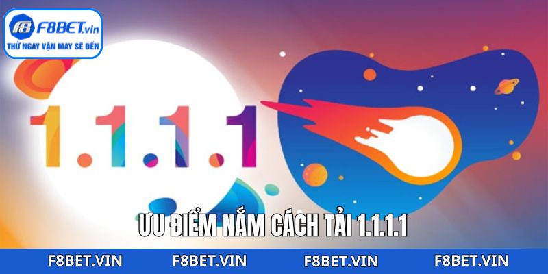 Lợi ích khi người chơi dùng 1.1.1.1 để truy cập F8bet